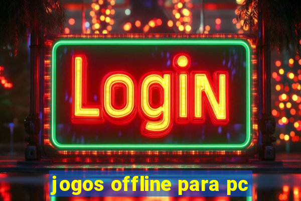 jogos offline para pc